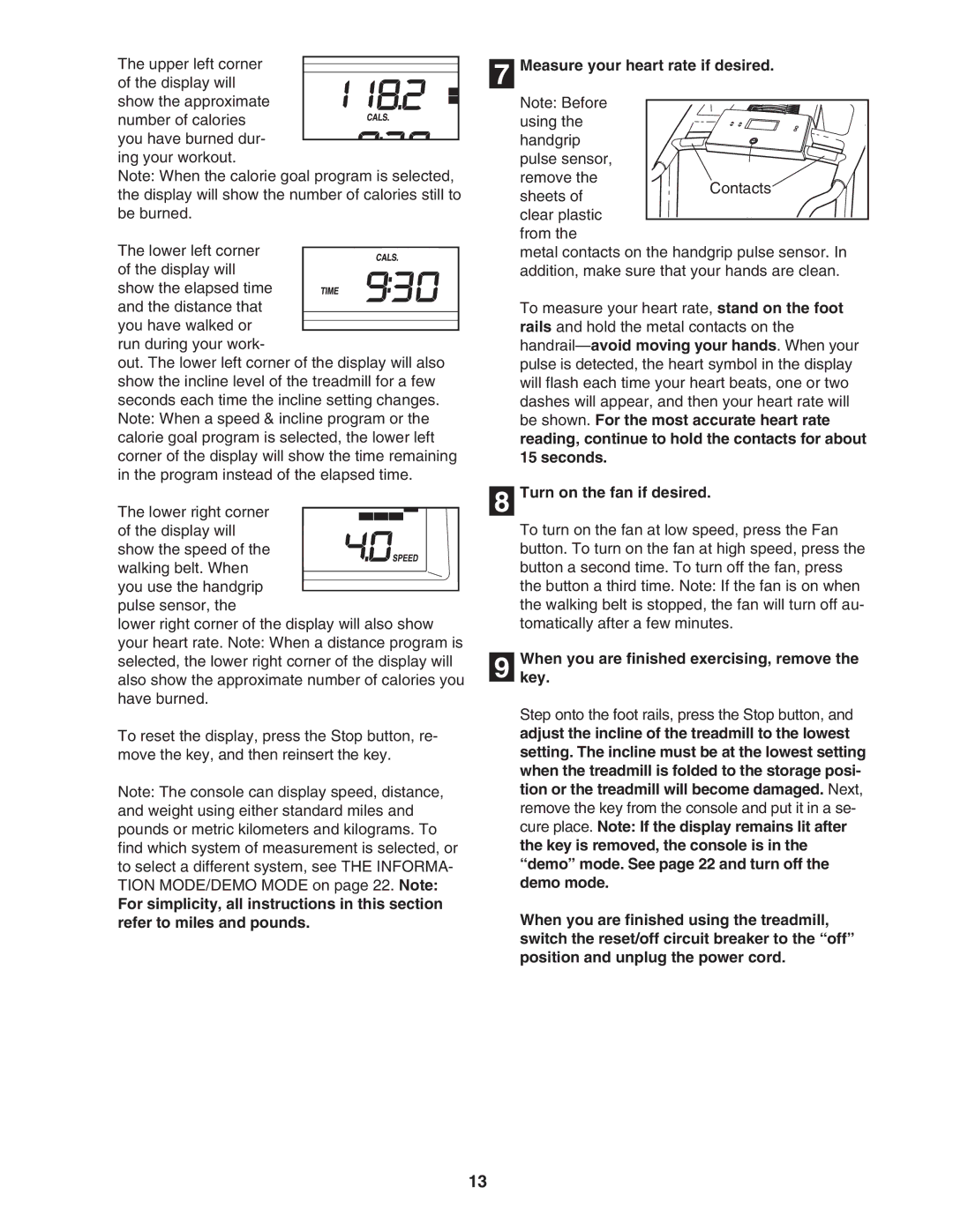 ProForm 831.29604.0 user manual Turn on the fan if desired, Whenkey. you are finished exercising, remove 