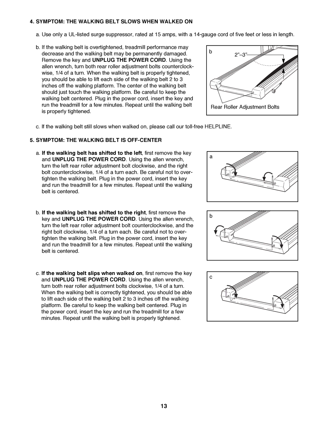 ProForm 831.299220 user manual Symptom the Walking Belt Slows When Walked on, Symptom the Walking Belt is OFF-CENTER 