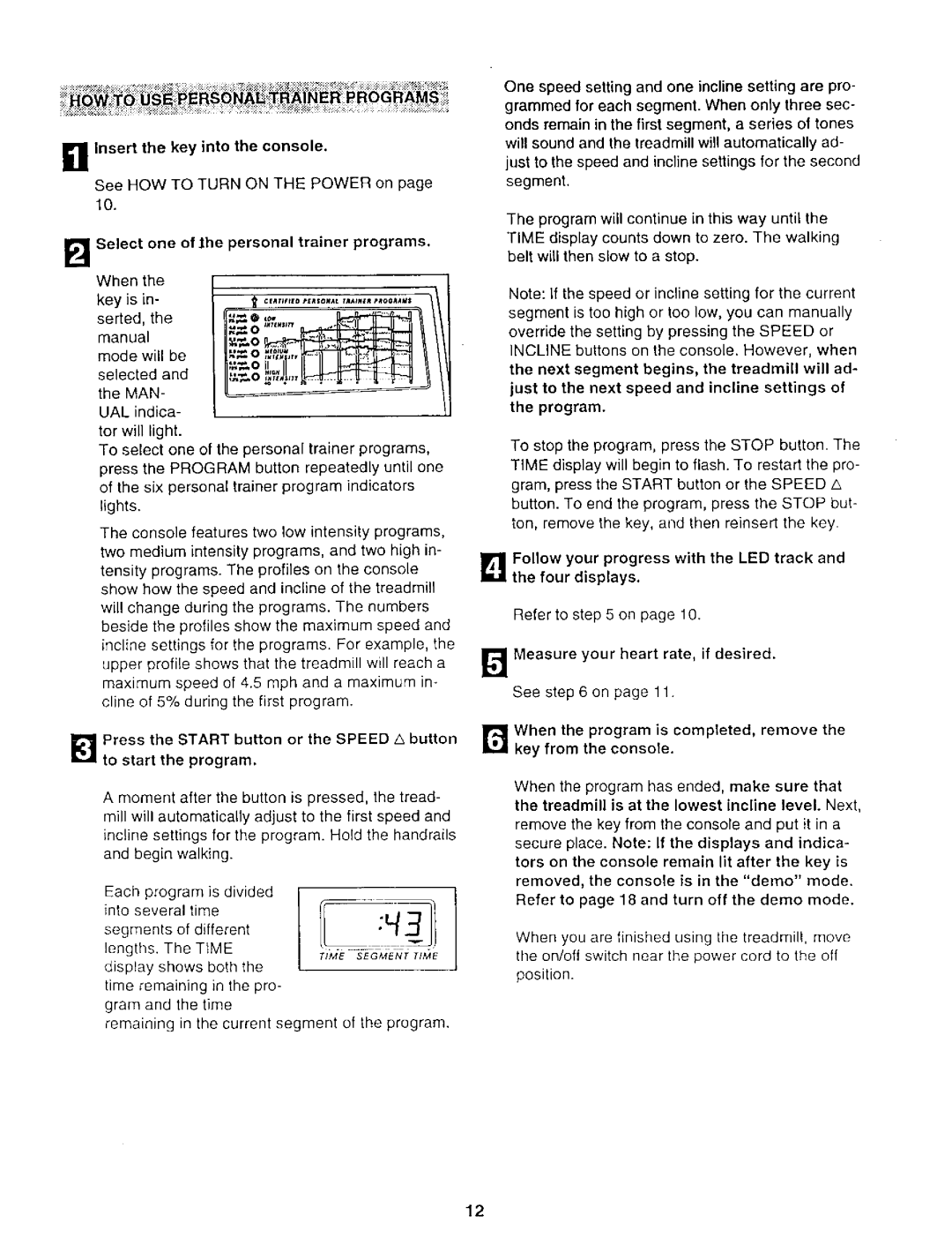 ProForm 831.29948 user manual Ma+, Insert the key into the console 