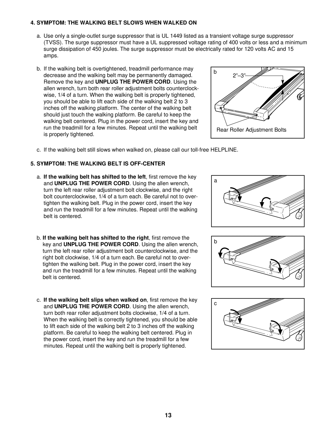 ProForm 831.299500 user manual Symptom the Walking Belt Slows When Walked on, Symptom the Walking Belt is OFF-CENTER 