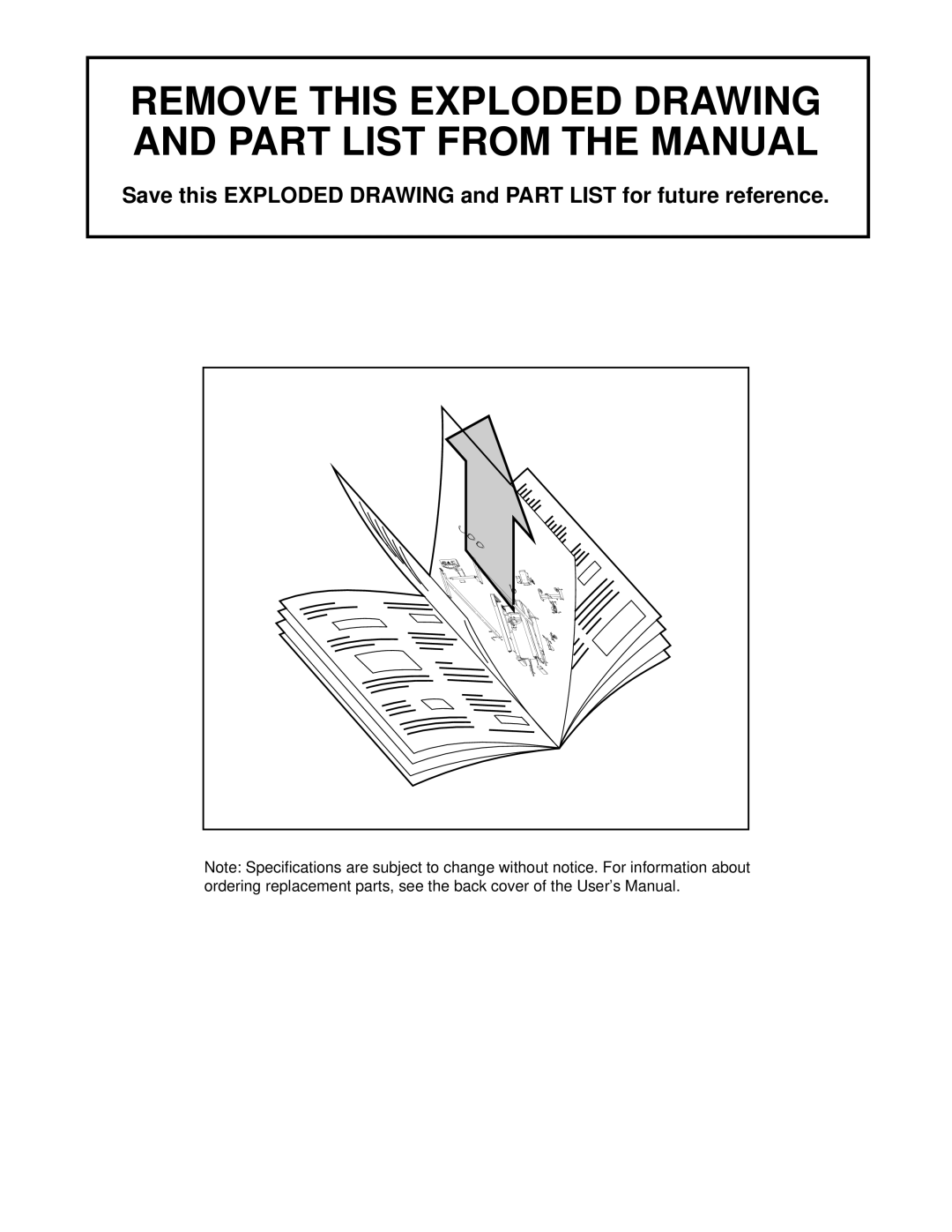 ProForm 831.299580 user manual Remove this Exploded Drawing and Part List from the Manual 