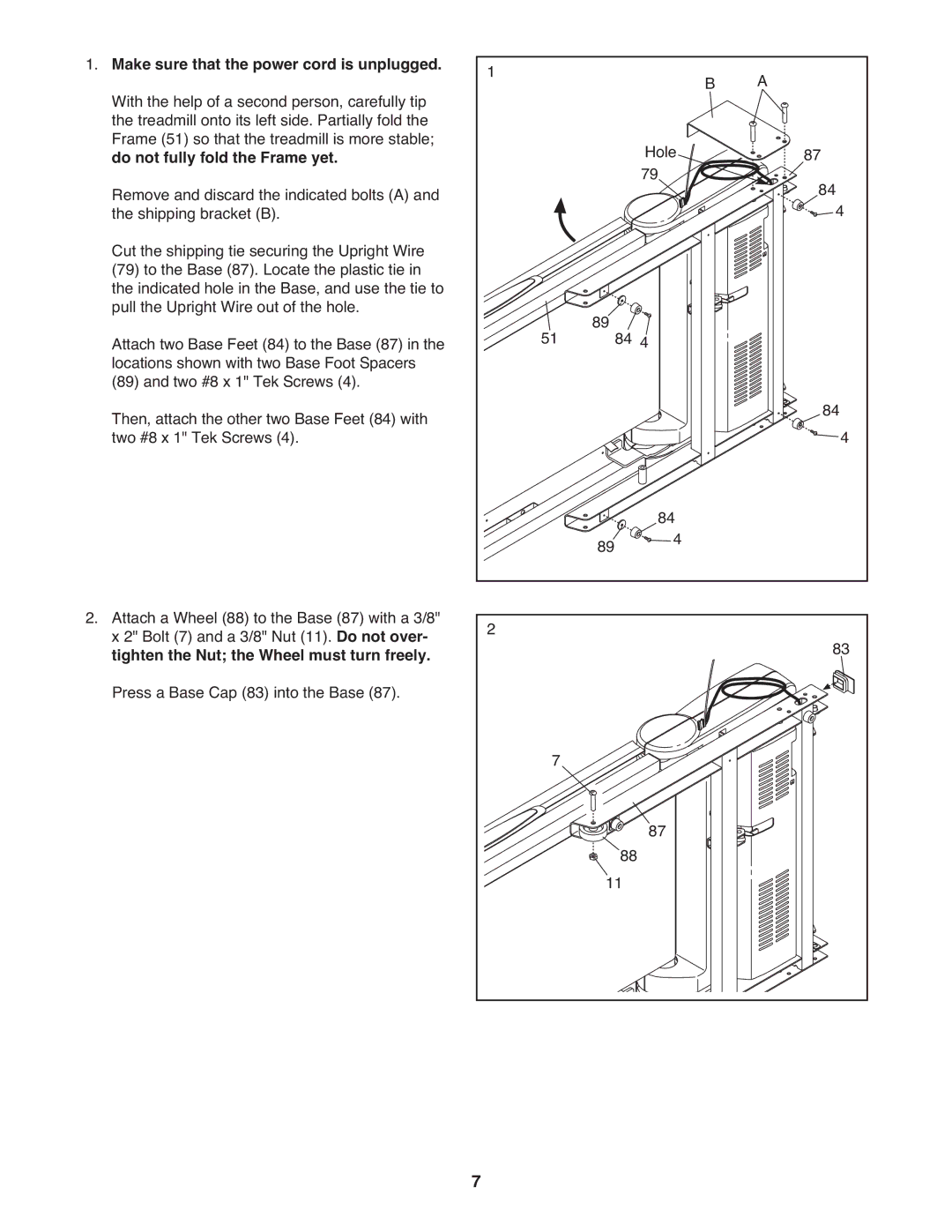 ProForm 8.5 ZT warranty Make sure that the power cord is unplugged, Do not fully fold the Frame yet 