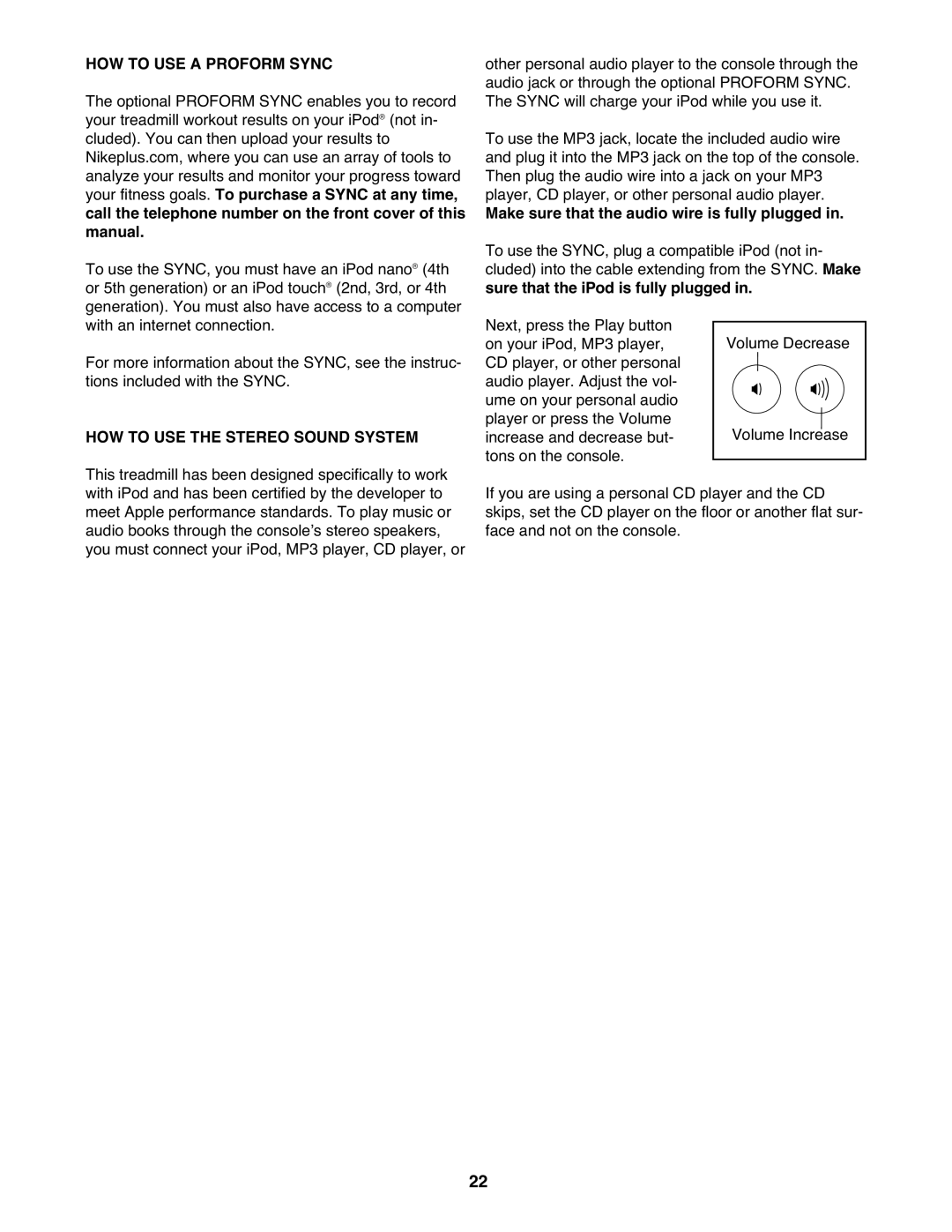 ProForm 995 HOW to USE a Proform Sync, HOW to USE the Stereo Sound System, Make sure that the audio wire is fully plugged 