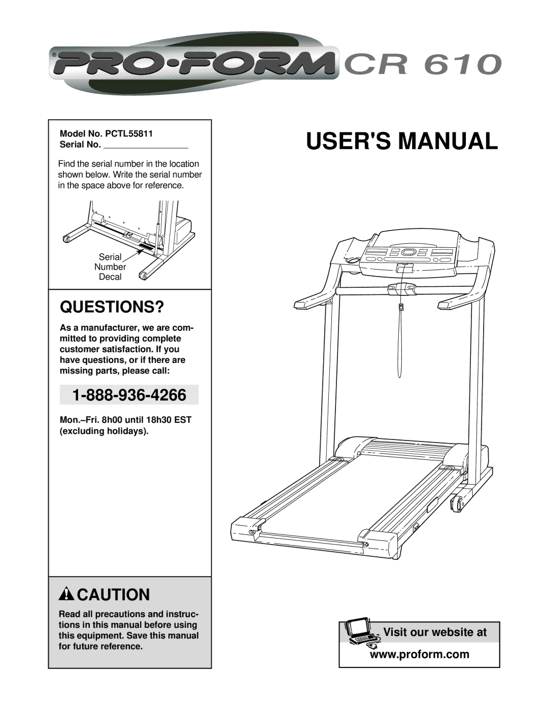 ProForm CR 610 user manual Questions?, Model No. PCTL55811 Serial No 