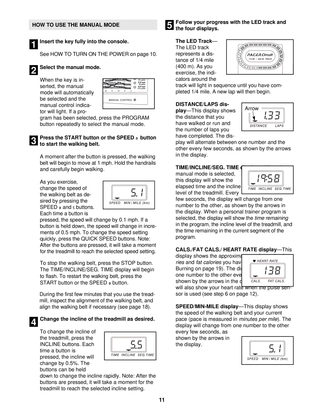 ProForm CR 610 user manual HOW to USE the Manual Mode, Insert the key fully into the console, Select the manual mode 