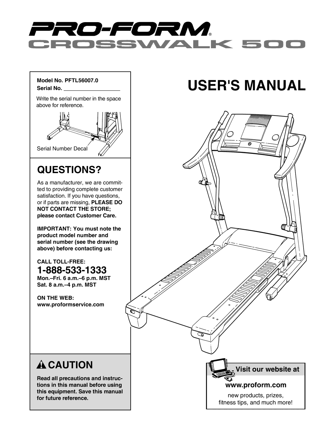 ProForm crosswalk 500 user manual Questions?, Model No. PFTL56007.0 Serial No, Call TOLL-FREE 