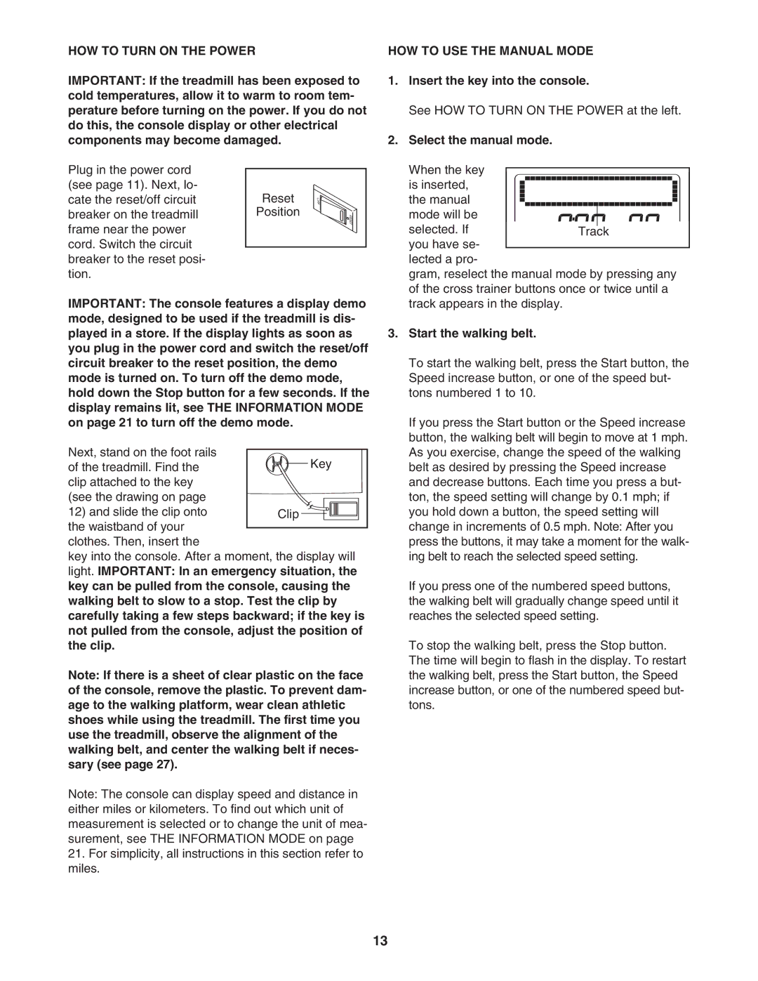 ProForm crosswalk 500 user manual HOW to Turn on the Power, HOW to USE the Manual Mode, Insert the key into the console 