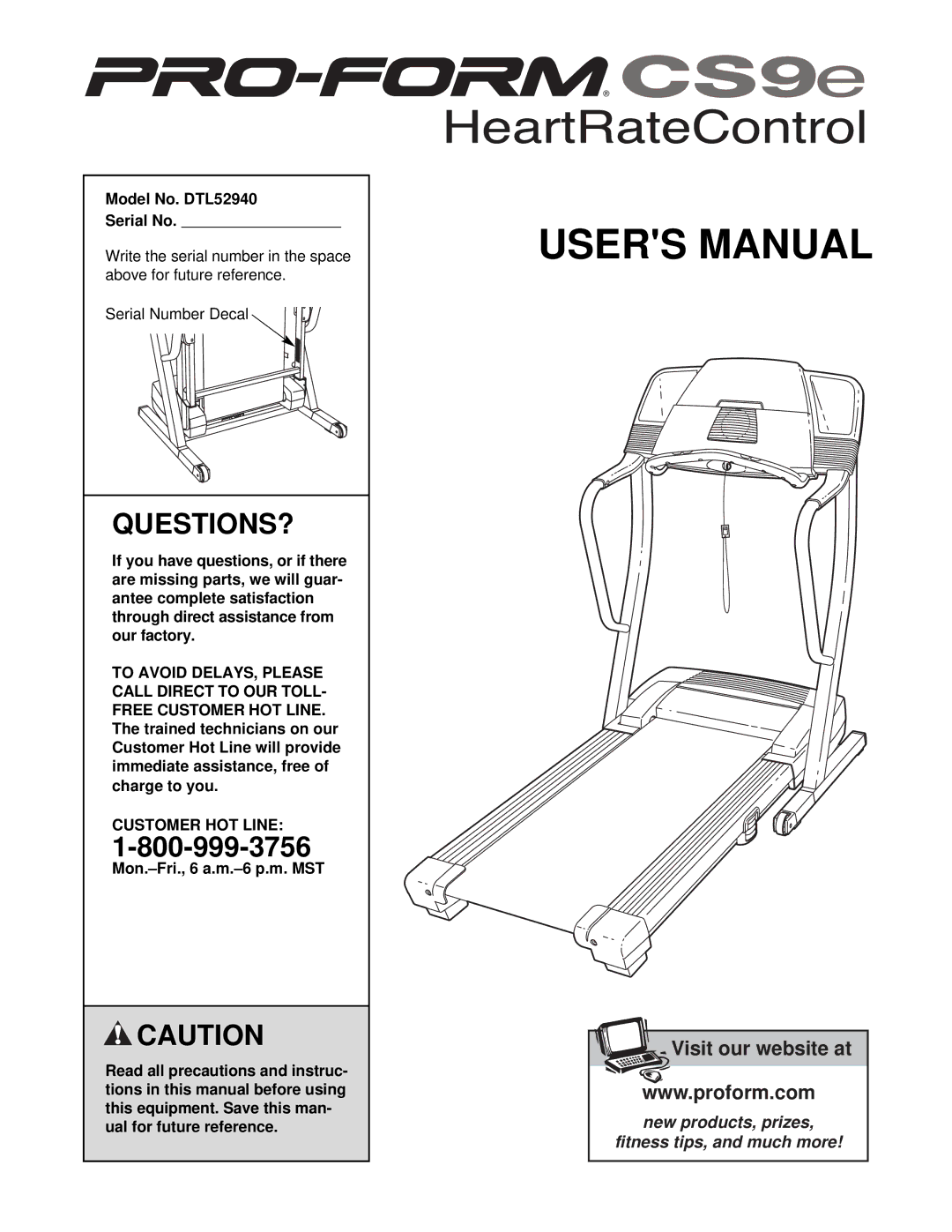 ProForm CS9e user manual Questions?, Model No. DTL52940 Serial No, Customer HOT Line 