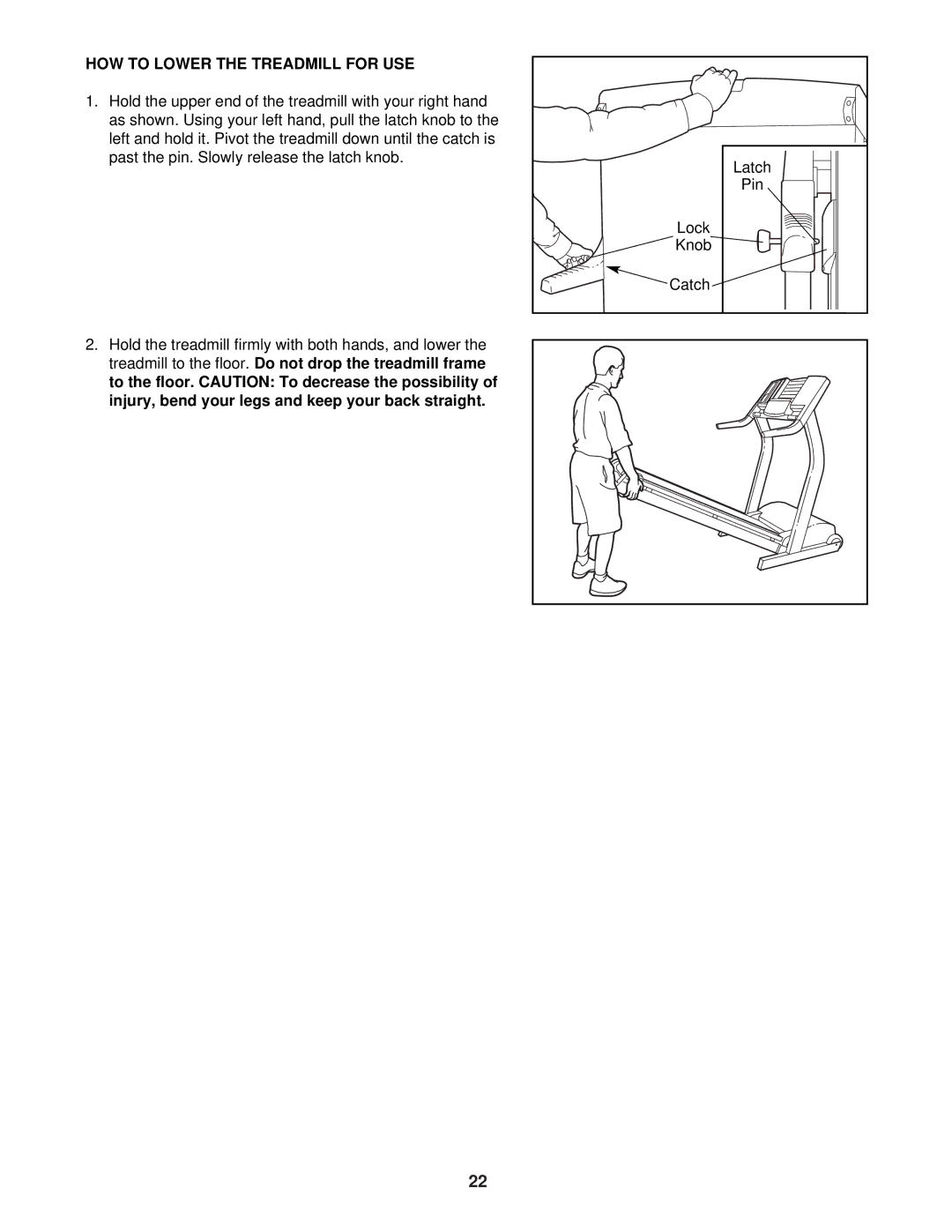 ProForm CT 1160 user manual HOW to Lower the Treadmill for USE 