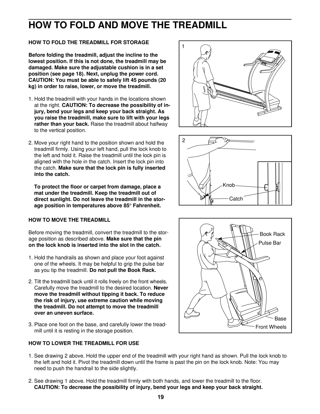 ProForm DRTL99720 user manual How To Fold And Move The Treadmill, How To Fold The Treadmill For Storage, than your back 