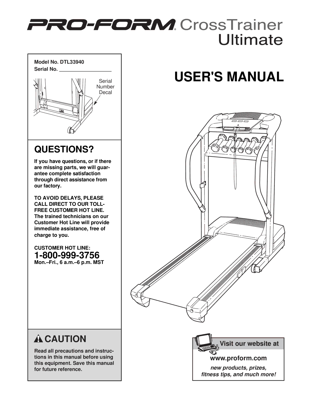 ProForm user manual Questions?, Model No. DTL33940 Serial No, Customer HOT Line 