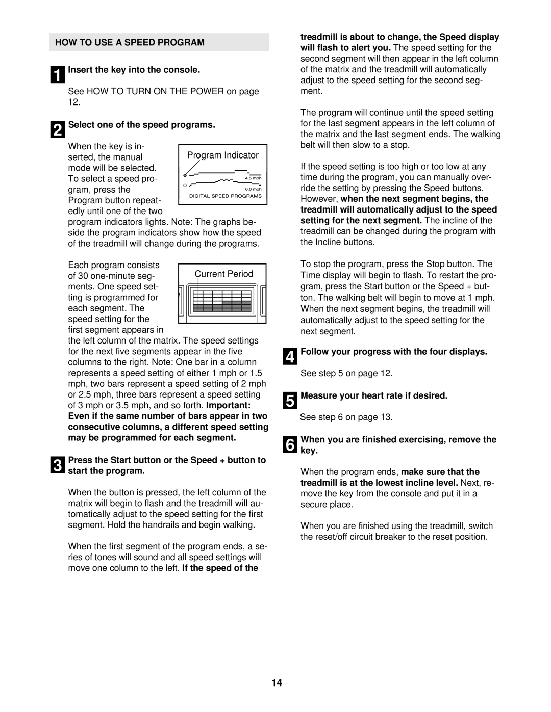 ProForm DTL42940 user manual HOW to USE a Speed Program, Insert the key into the console, Select one of the speed programs 