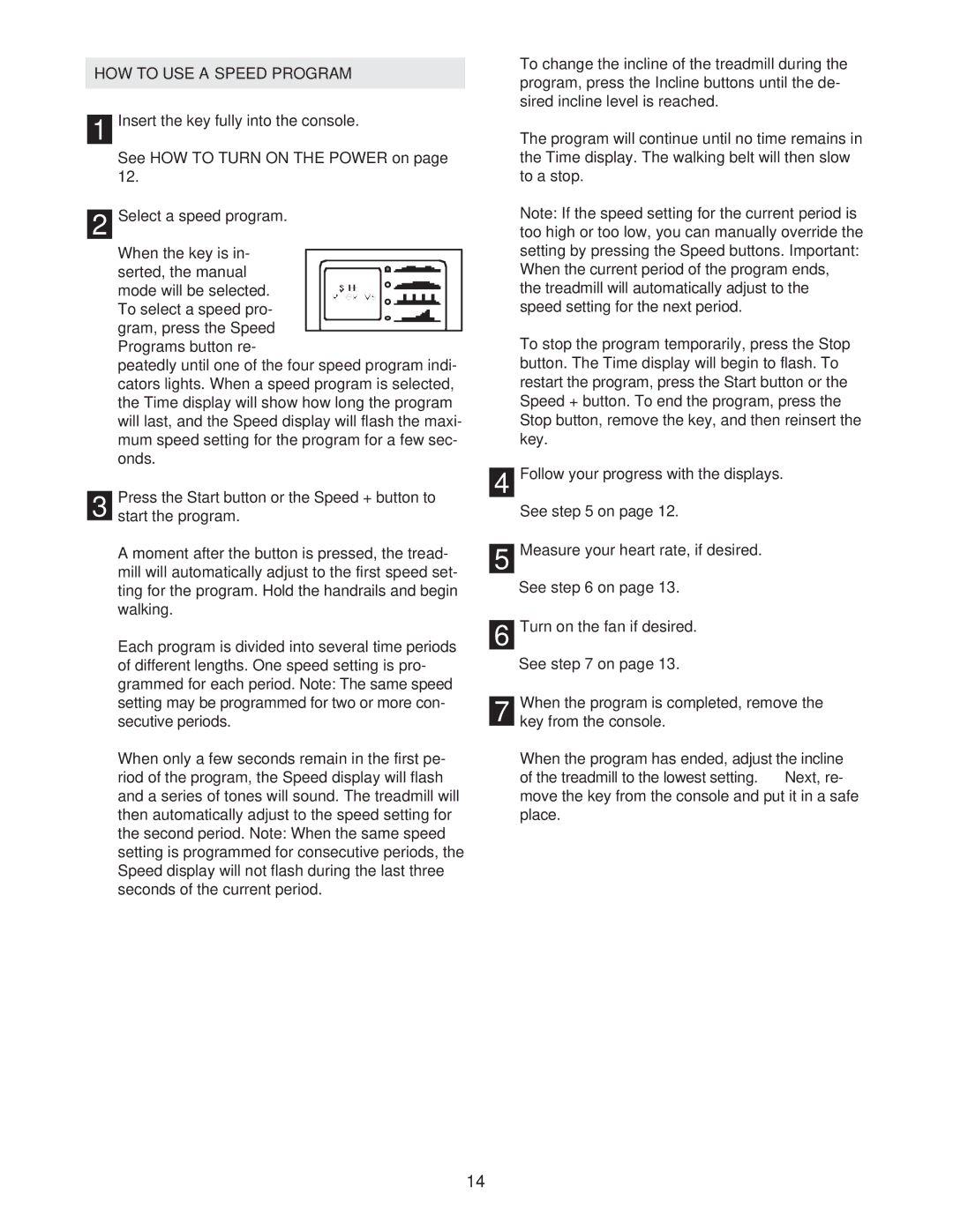 ProForm DTL4495C.0 user manual HOW to USE a Speed Program, Insert the key fully into the console, Select a speed program 