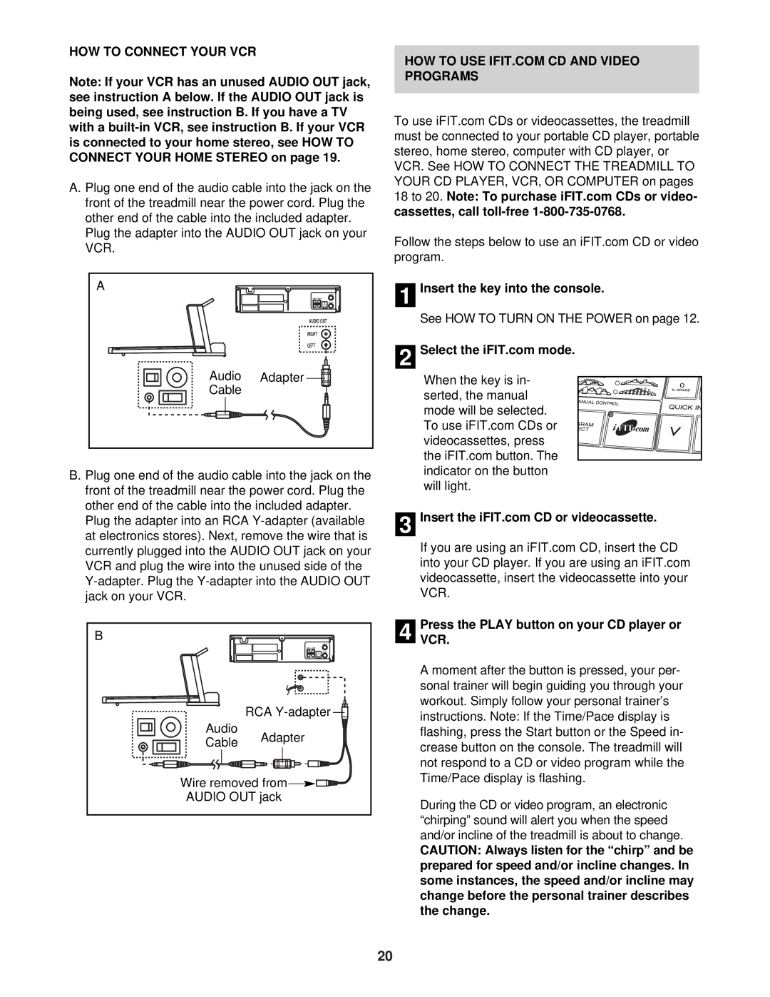 ProForm DTL72940 HOW to Connect Your VCR, Insert the key into the console, PressVCR. the Play button on your CD player or 