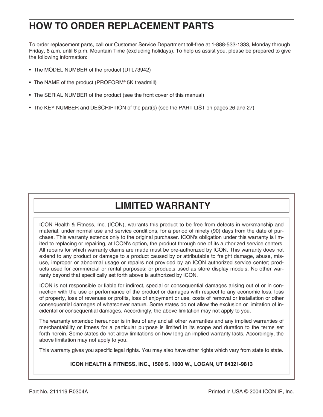 ProForm DTL73942 HOW to Order Replacement Parts, Limited Warranty, Icon Health & FITNESS, INC., 1500 S W., LOGAN, UT 