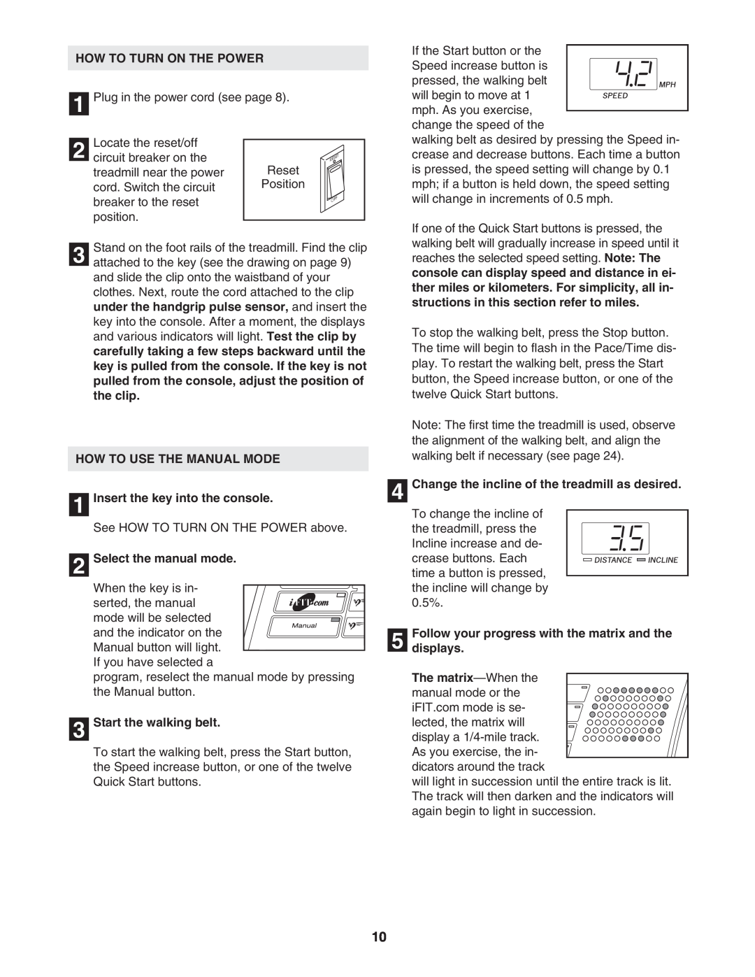 ProForm DTL73942 user manual How To Turn On The Power, HOW TO USE THE MANUAL MODE 1 Insert the key into the console 