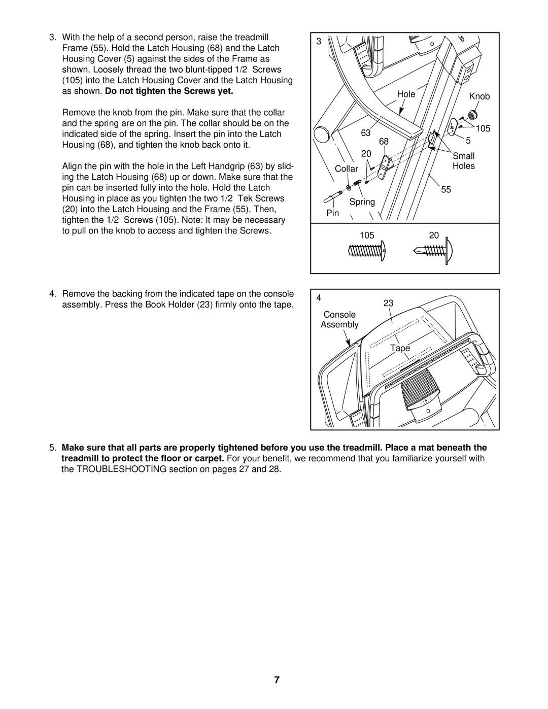 ProForm DTL92940 user manual As shown. Do not tighten the Screws yet 