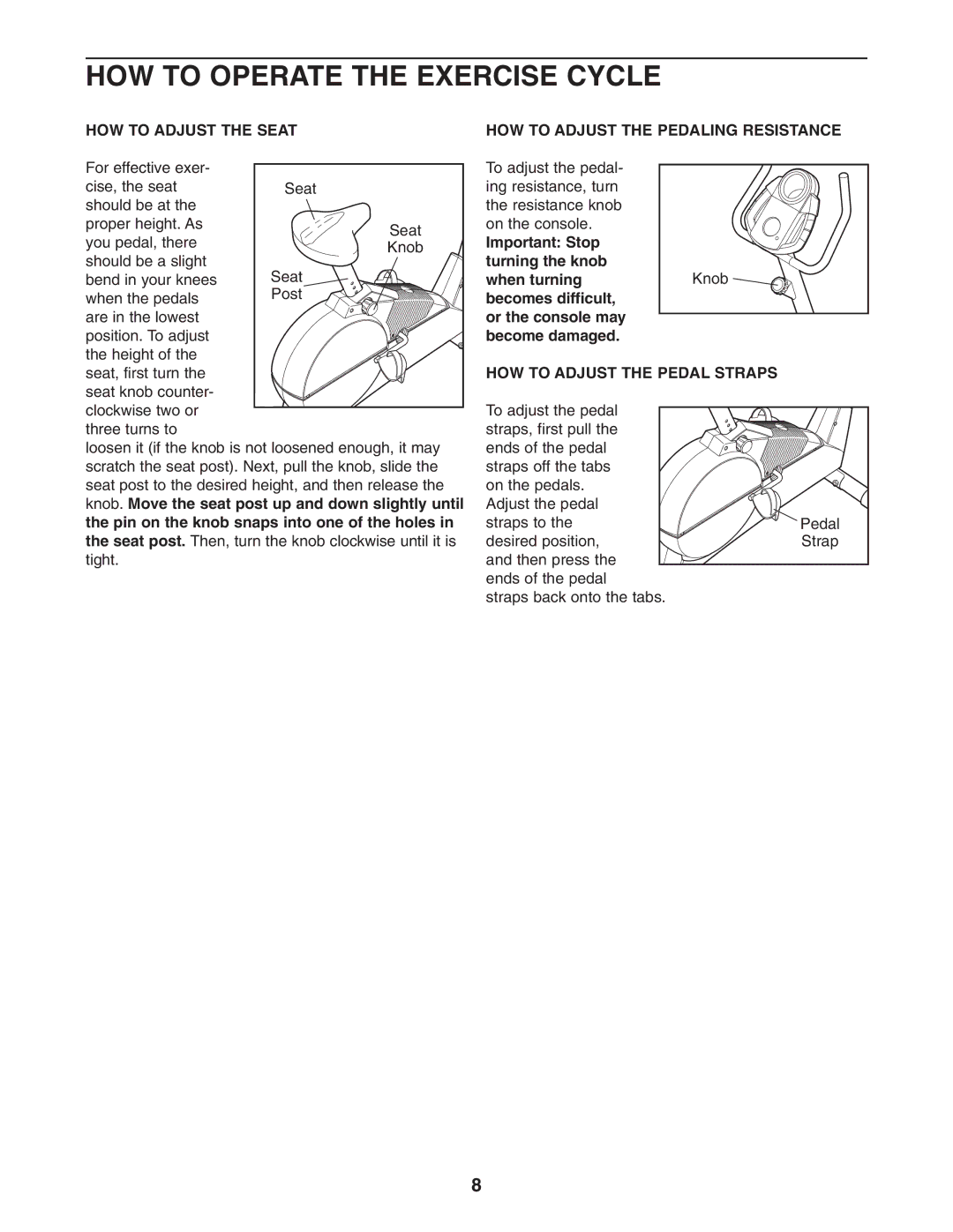 ProForm GT 30 user manual HOW to Operate the Exercise Cycle, HOW to Adjust the Pedal Straps 