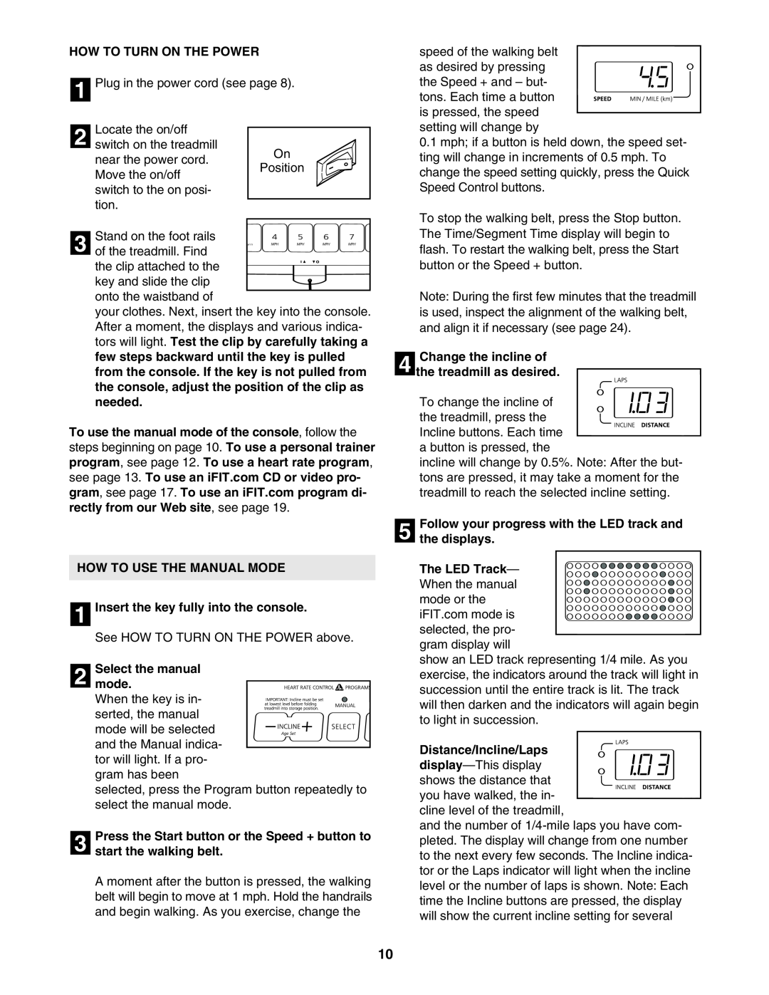 ProForm HGTL09111O user manual How To Turn On The Power, HOW TO USE THE MANUAL MODE 1 Insert the key fully into the console 