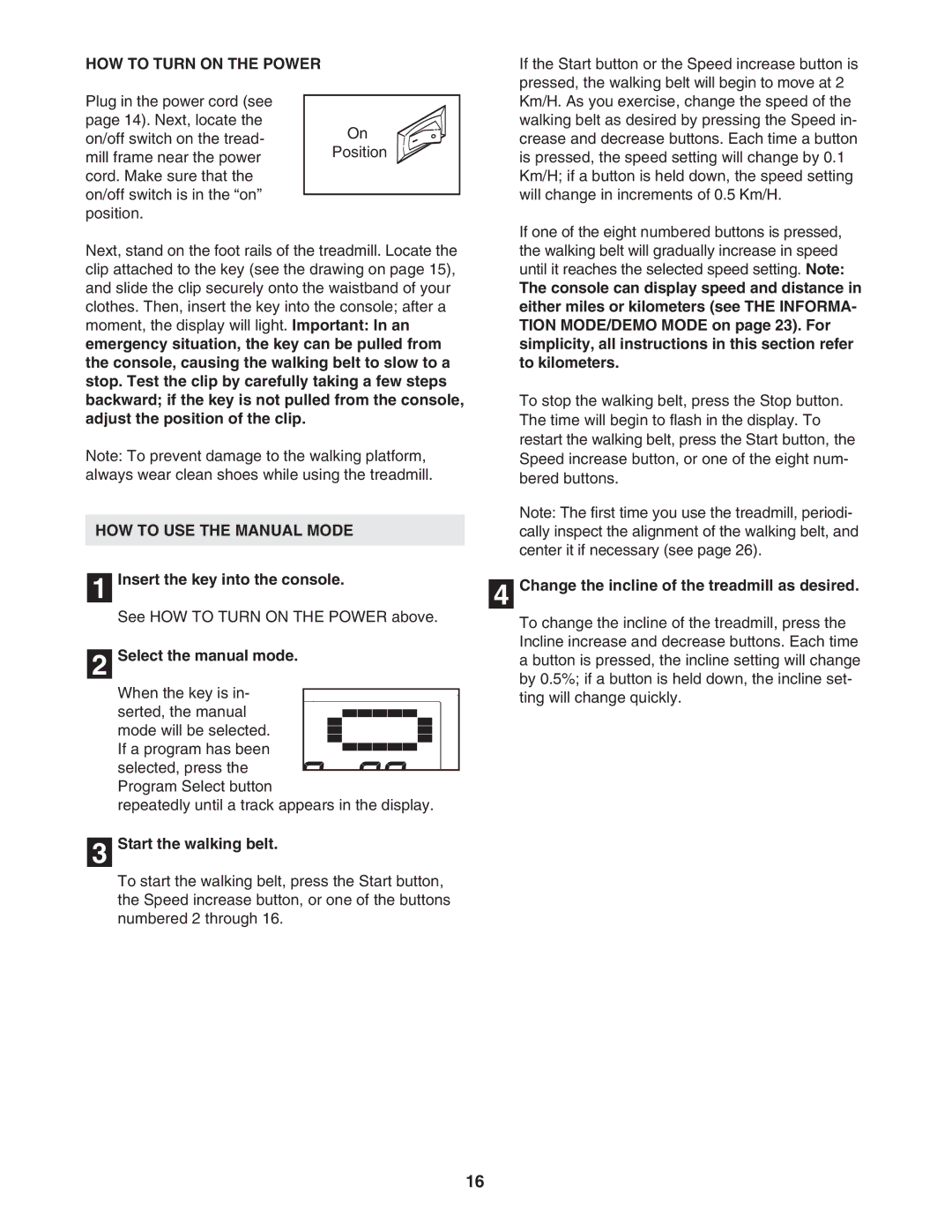 ProForm PATL30706.0 user manual HOW to Turn on the Power, HOW to USE the Manual Mode, Insert the key into the console 