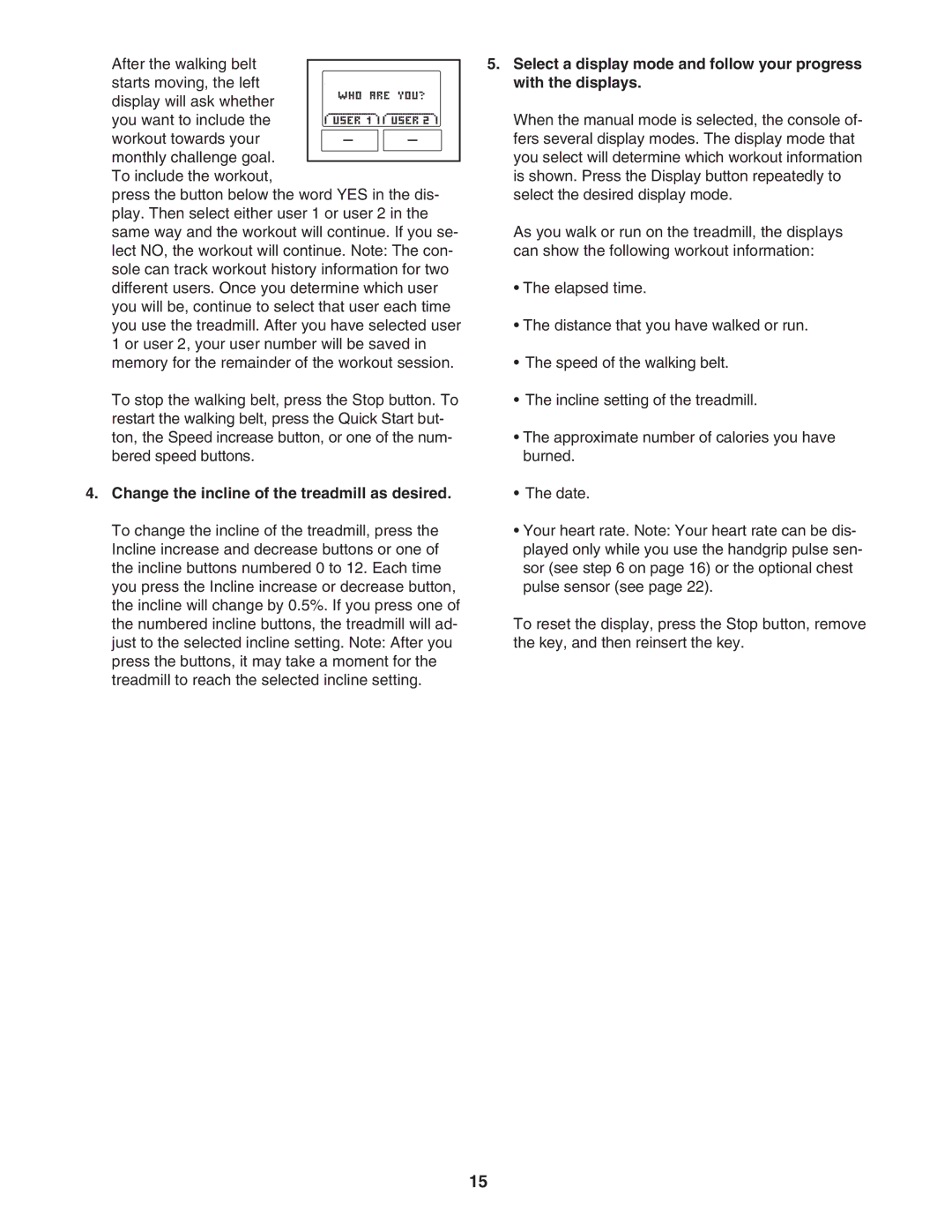 ProForm PATL40907.0 user manual Change the incline of the treadmill as desired 