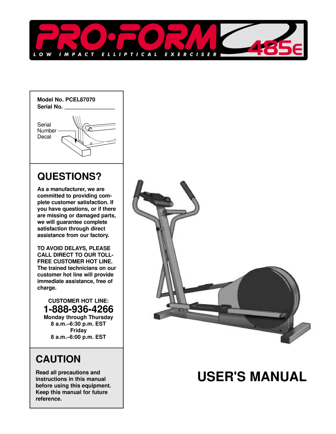 ProForm user manual Questions?, Model No. PCEL87070 Serial No, Customer HOT Line, Monday through Thursday 