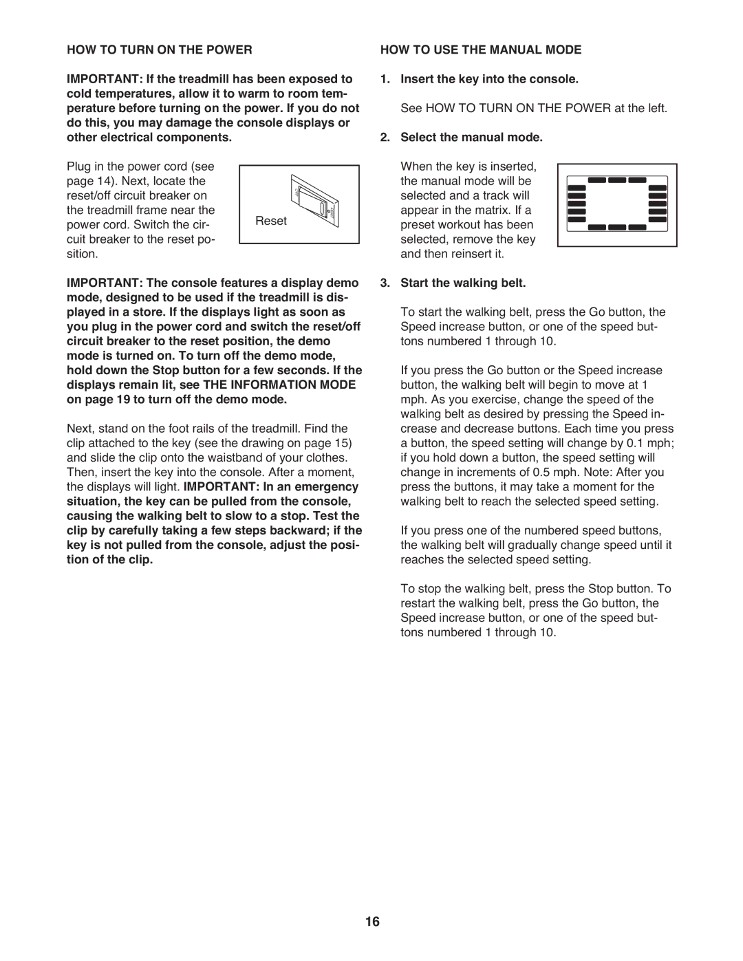 ProForm PCTL04509.0 manual HOW to Turn on the Power, HOW to USE the Manual Mode, Insert the key into the console 