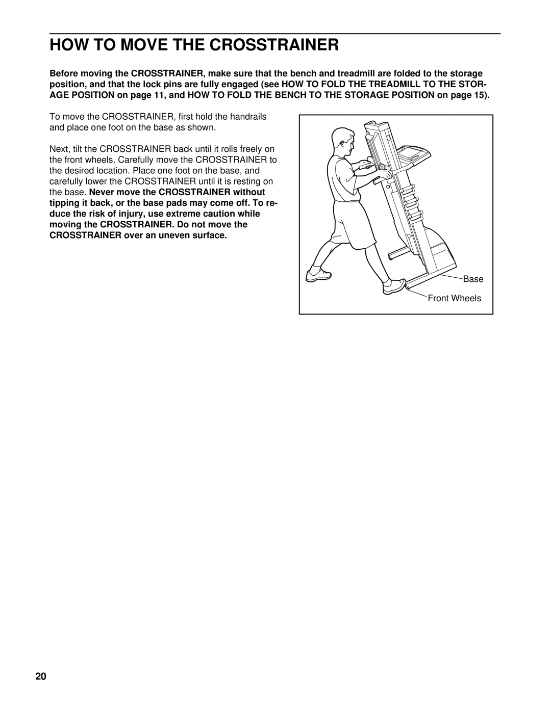 ProForm PCTL50071 user manual HOW to Move the Crosstrainer 