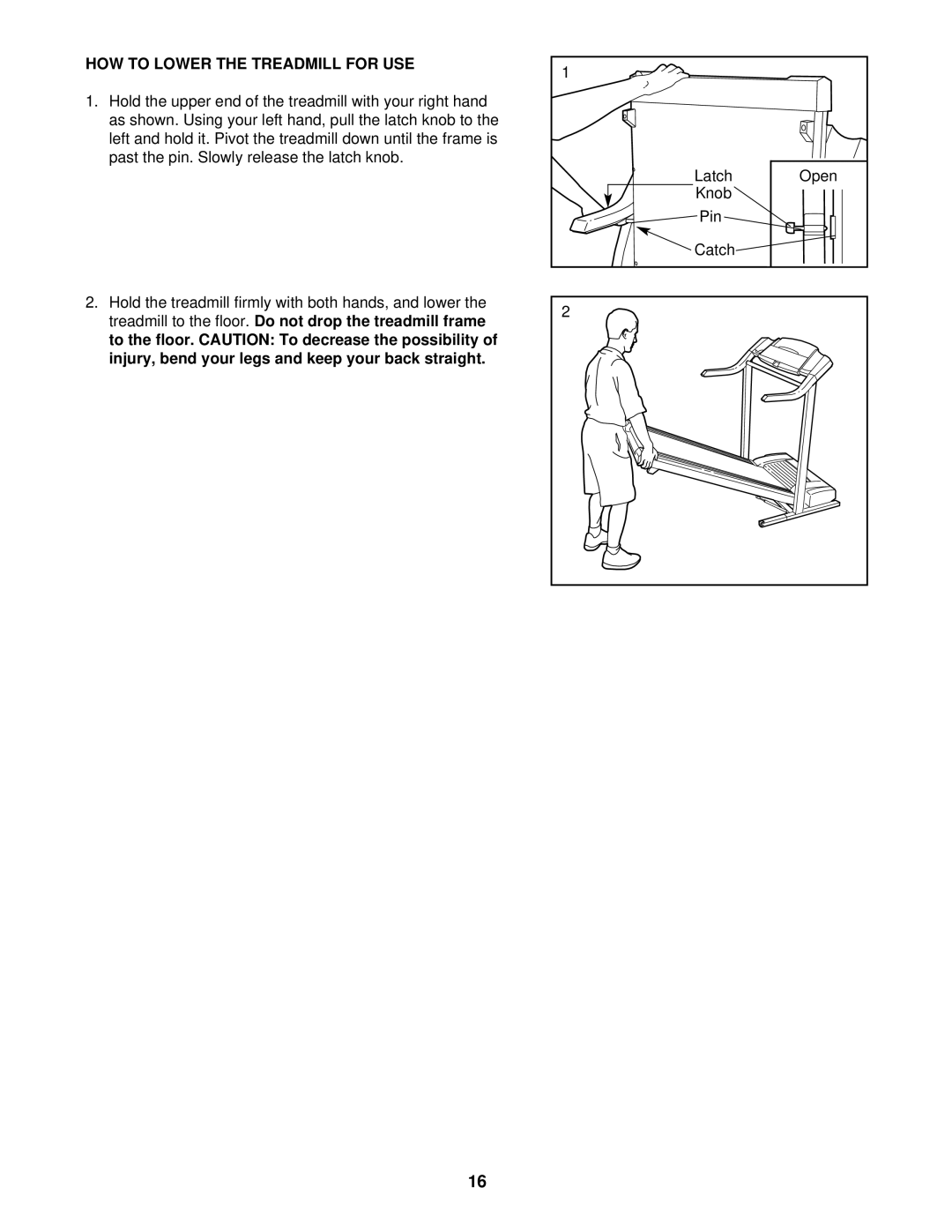 ProForm PCTL55810 user manual HOW to Lower the Treadmill for USE, Hold the upper end of the treadmill with your right hand 