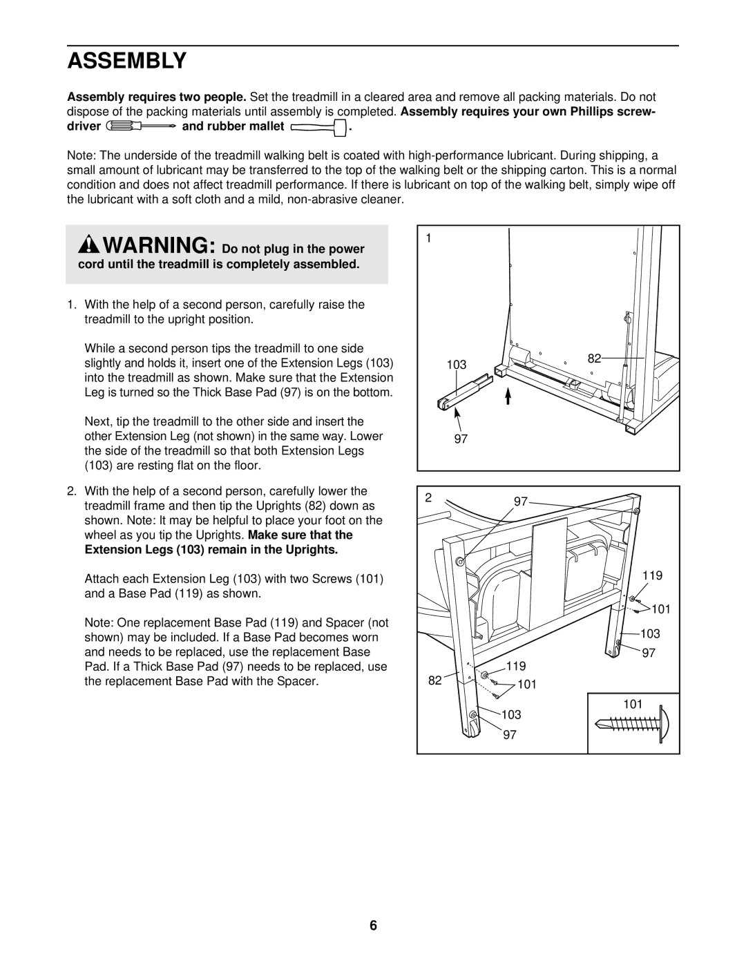 ProForm PCTL55810 Assembly requires your own Phillips screw, Driver Rubber mallet, Wheel as you tip the Uprights 