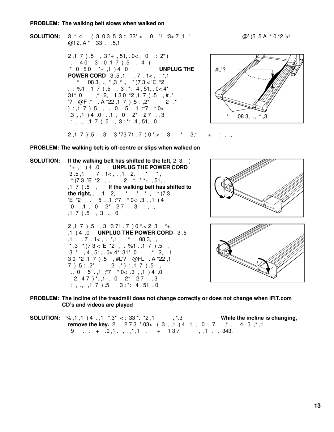 ProForm PCTL62590 user manual Problem The walking belt slows when walked on, Come damaged. Remove the key 