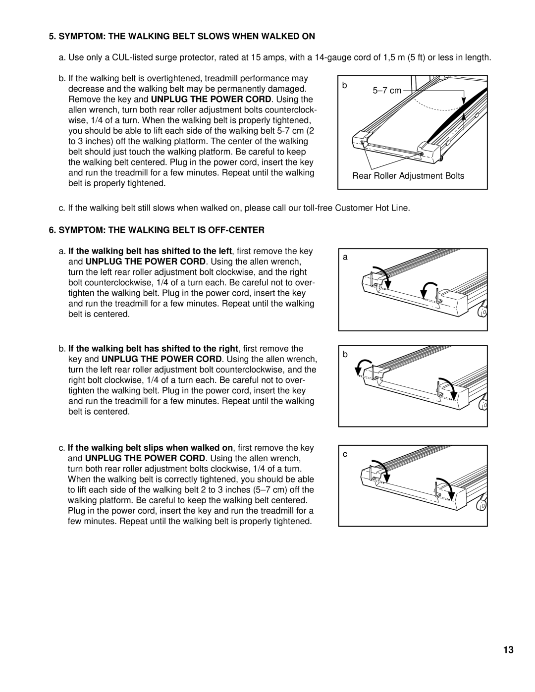 ProForm PCTL74100 user manual Symptom the Walking Belt Slows When Walked on, Symptom the Walking Belt is OFF-CENTER 