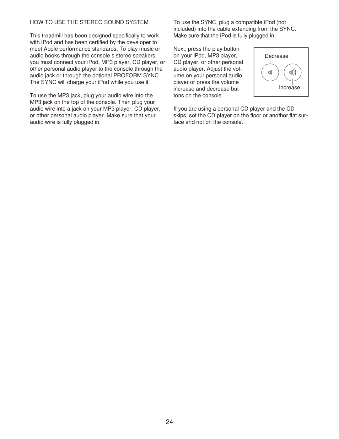 ProForm PCTL79612.0 user manual HOW to USE the Stereo Sound System, Make sure that the iPod is fully plugged 