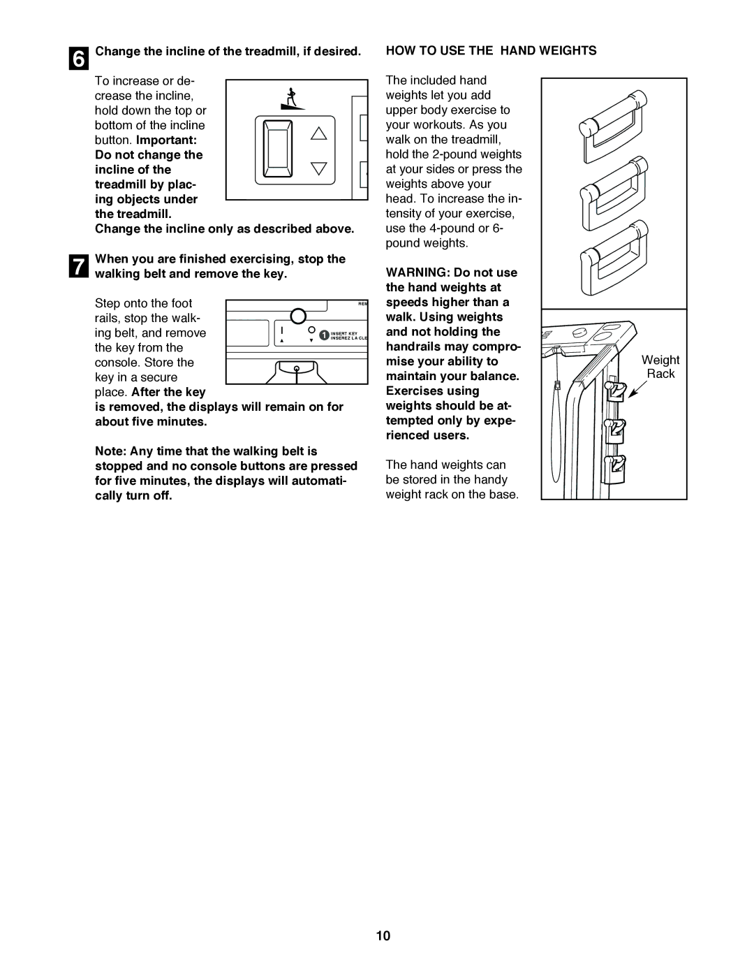 ProForm PCTL93070 user manual Change the incline of the treadmill, if desired, HOW to USE the Hand Weights 