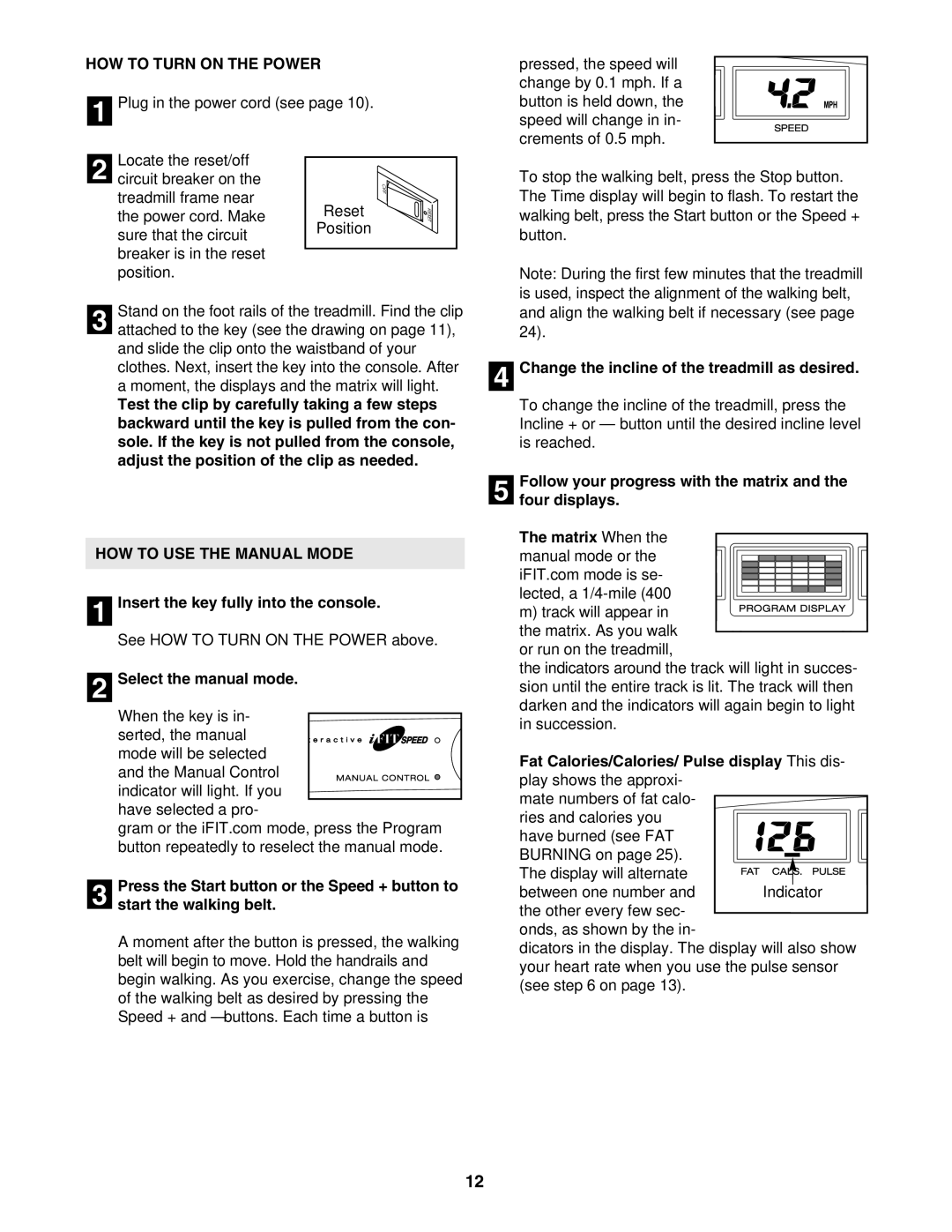 ProForm PCTL94040 user manual HOW to Turn on the Power, HOW to USE the Manual Mode 