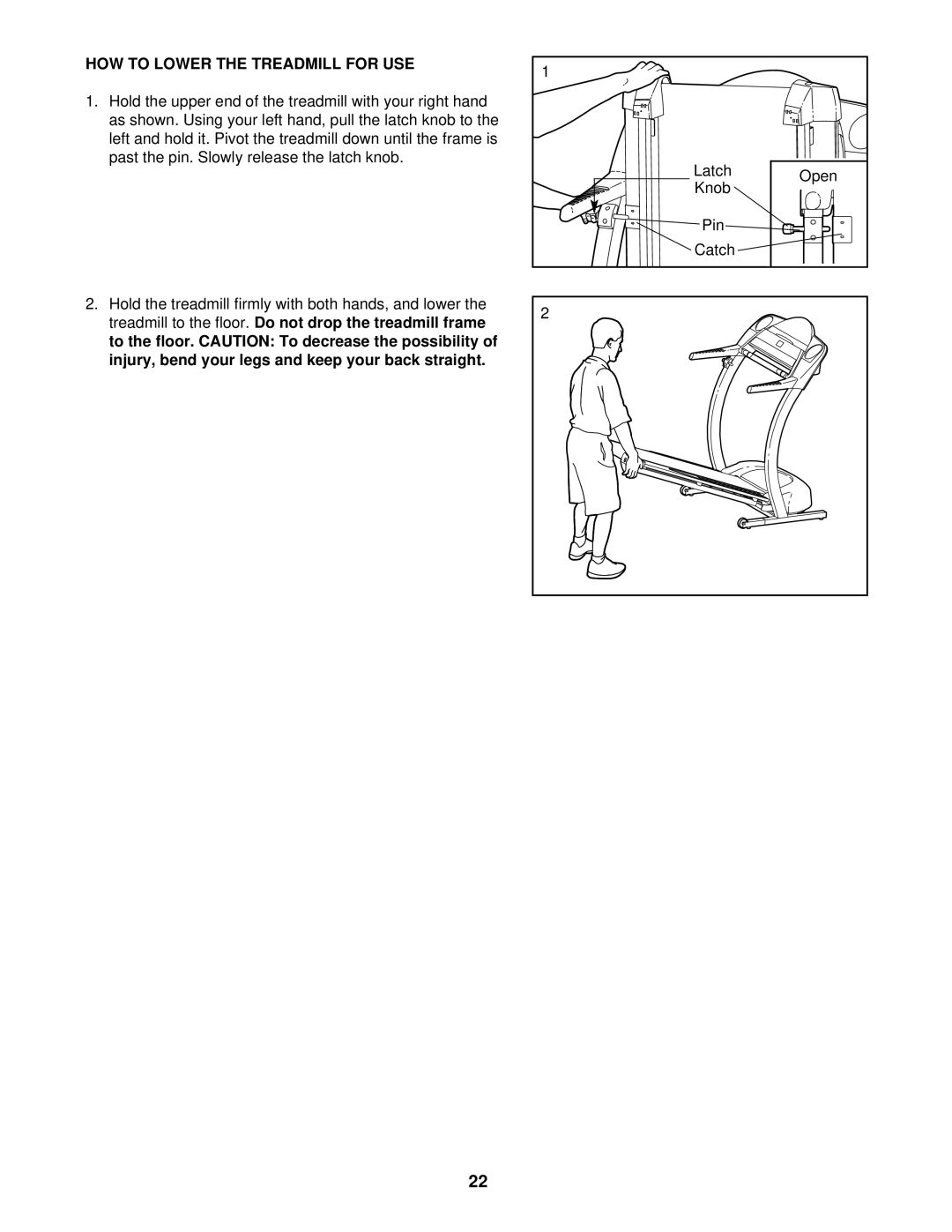 ProForm PCTL99010 HOW to Lower the Treadmill for USE, Hold the treadmill firmly with both hands, and lower, Pin Catch 