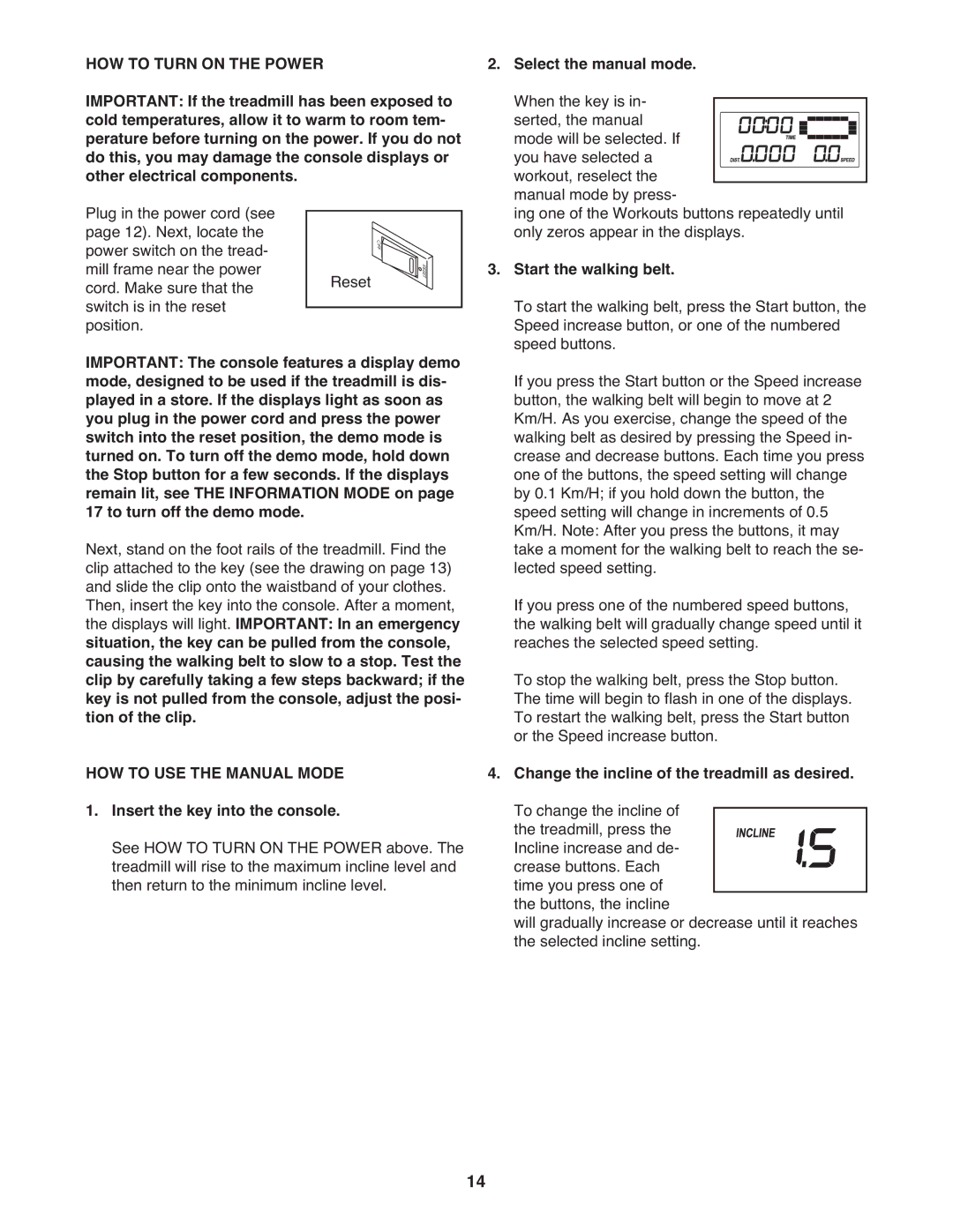 ProForm PETL49910.0 user manual HOW to Turn on the Power, HOW to USE the Manual Mode, Insert the key into the console 