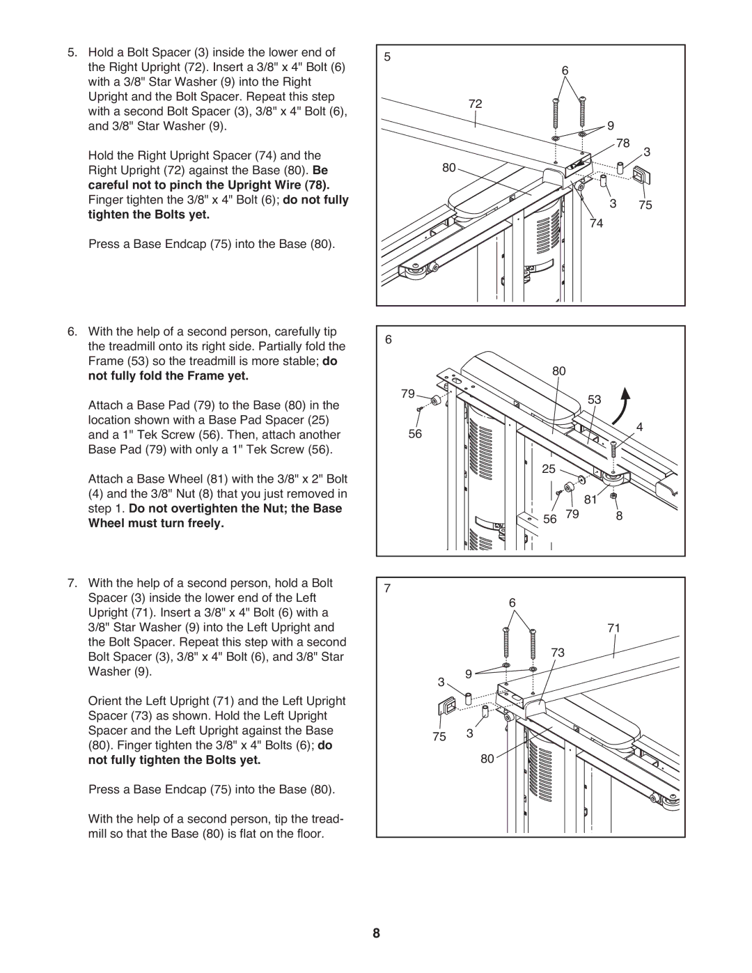 ProForm PETL71707.0 manual Careful not to pinch the Upright Wire, Tighten the Bolts yet, Not fully fold the Frame yet 