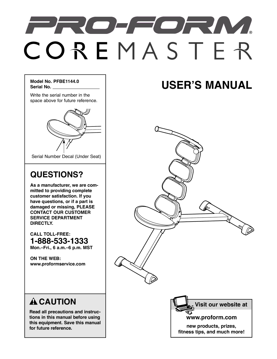 ProForm user manual Questions?, Model No. PFBE1144.0 Serial No 