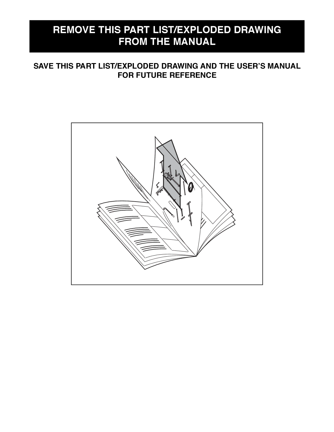 ProForm PFBE19000 manual Remove this Part LIST/EXPLODED Drawing From the Manual 