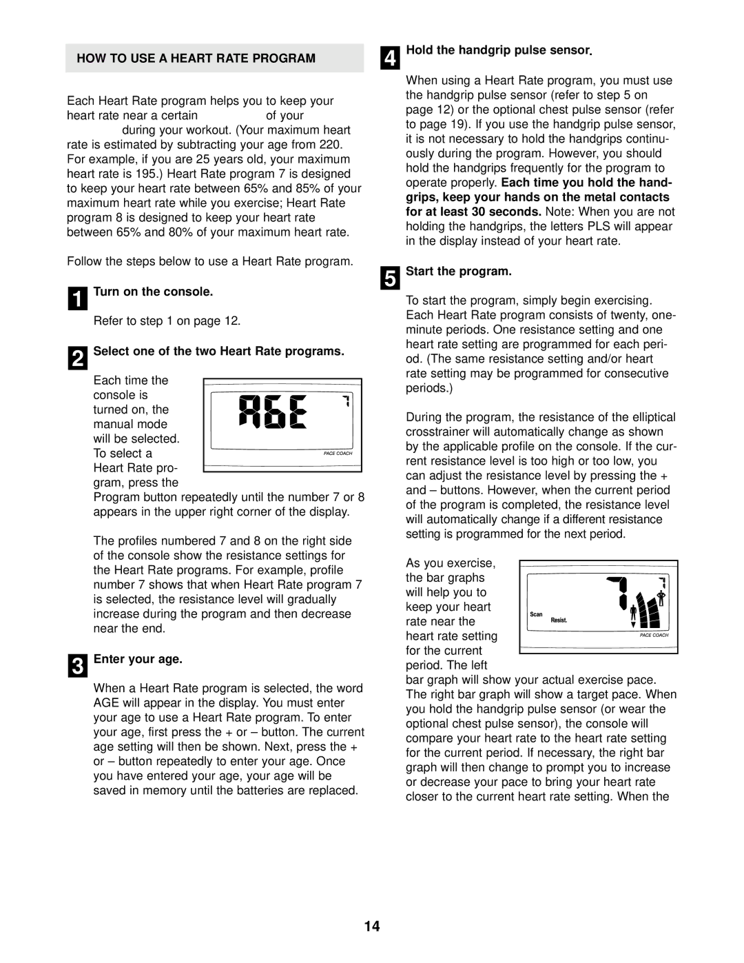 ProForm PFCCEL45011 user manual HOW to USE a Heart Rate Program, Select one of the two Heart Rate programs, Enter your age 