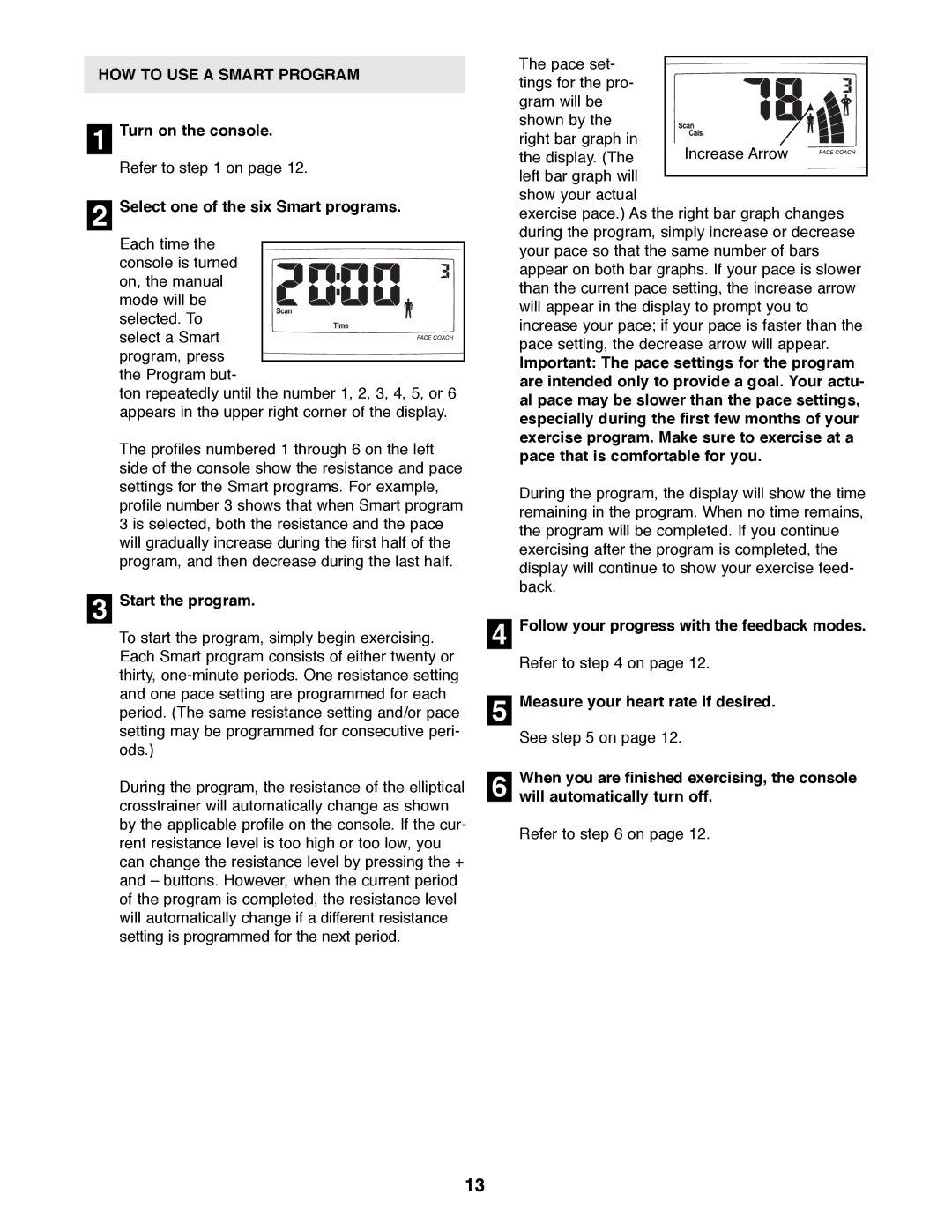 ProForm PFCCEL45012 user manual HOW to USE a Smart Program, Select one of the six Smart programs, Start the program 