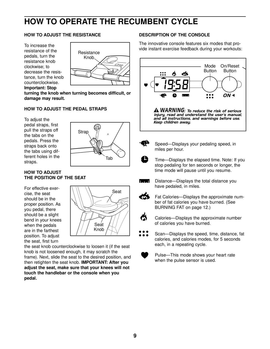 ProForm VR 900 EKG HOW to Operate the Recumbent Cycle, HOW to Adjust the Resistance, HOW to Adjust Position of the Seat 