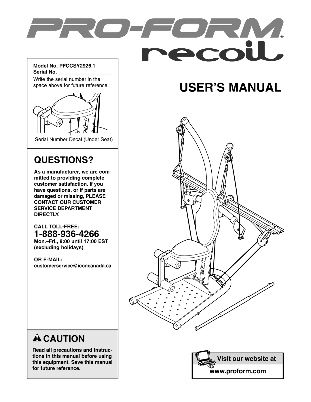 ProForm PFCCSY2926.1 user manual Questions?, Call TOLL-FREE 