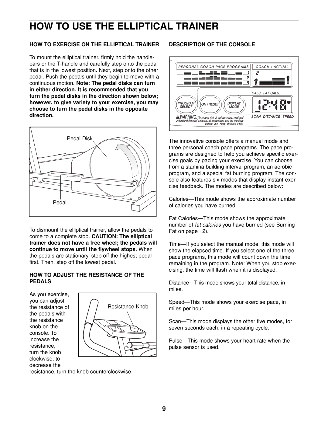 ProForm PFEL03010 user manual HOW to USE the Elliptical Trainer, HOW to Adjust the Resistance of the Pedals 