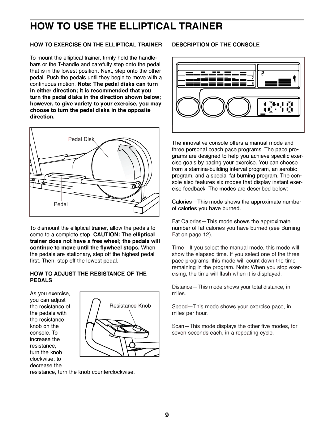 ProForm PFEL03900 manual HOW to USE the Elliptical Trainer, HOW to Adjust the Resistance of the Pedals 