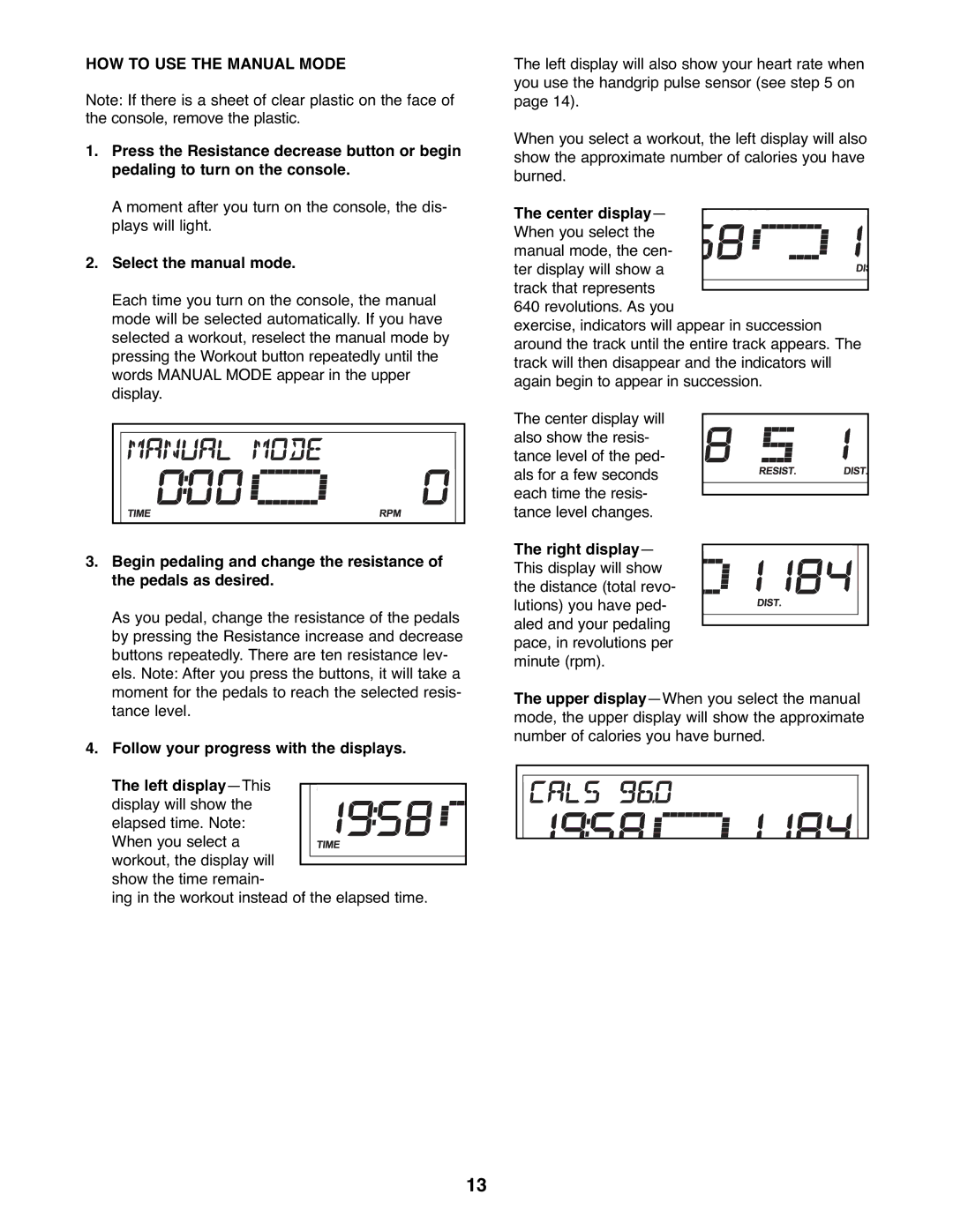 ProForm PFEL04907.0 user manual HOW to USE the Manual Mode, Select the manual mode, Center display 