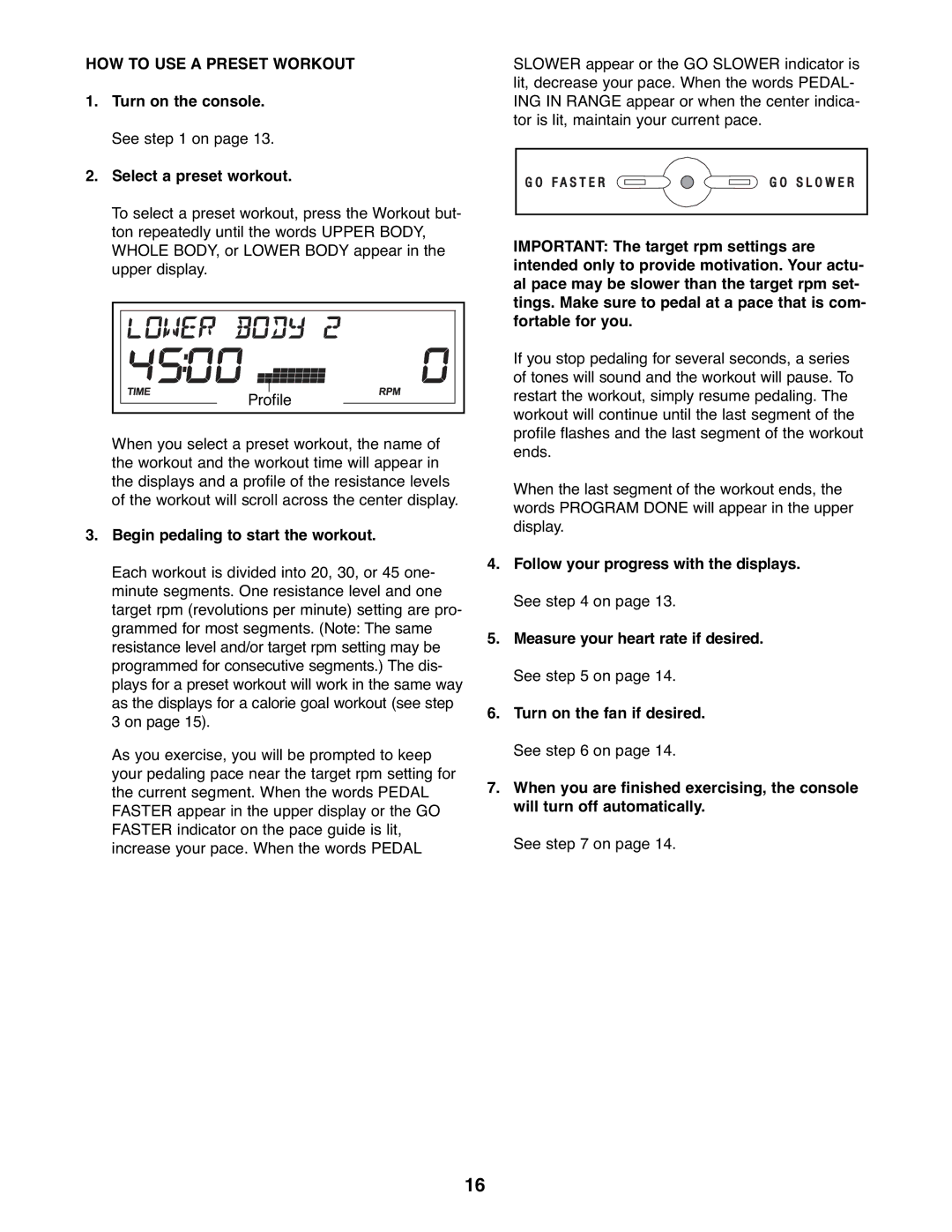 ProForm PFEL04907.0 user manual HOW to USE a Preset Workout, Turn on the console. See on Select a preset workout 