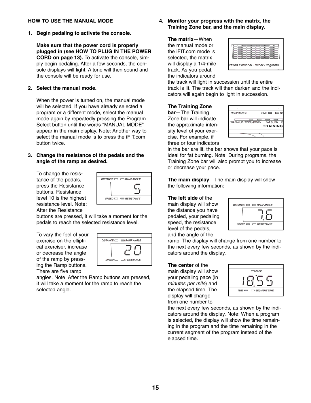 ProForm PFEL07907.0 user manual HOW to USE the Manual Mode, Left side, Center 