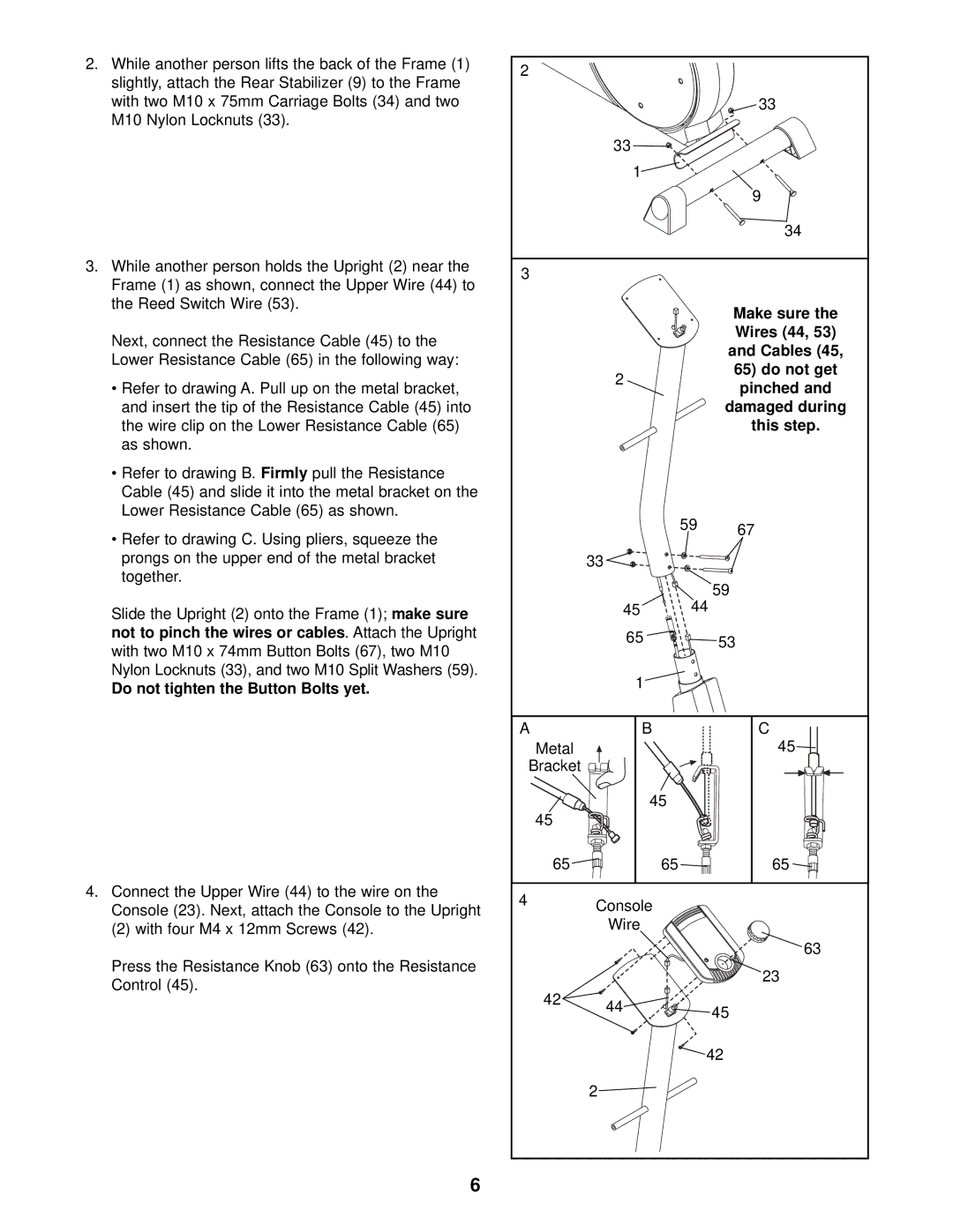 ProForm PFEL19011 Do not tighten the Button Bolts yet, Make sure, Wires 44, Cables, Do not get, Pinched, This step 